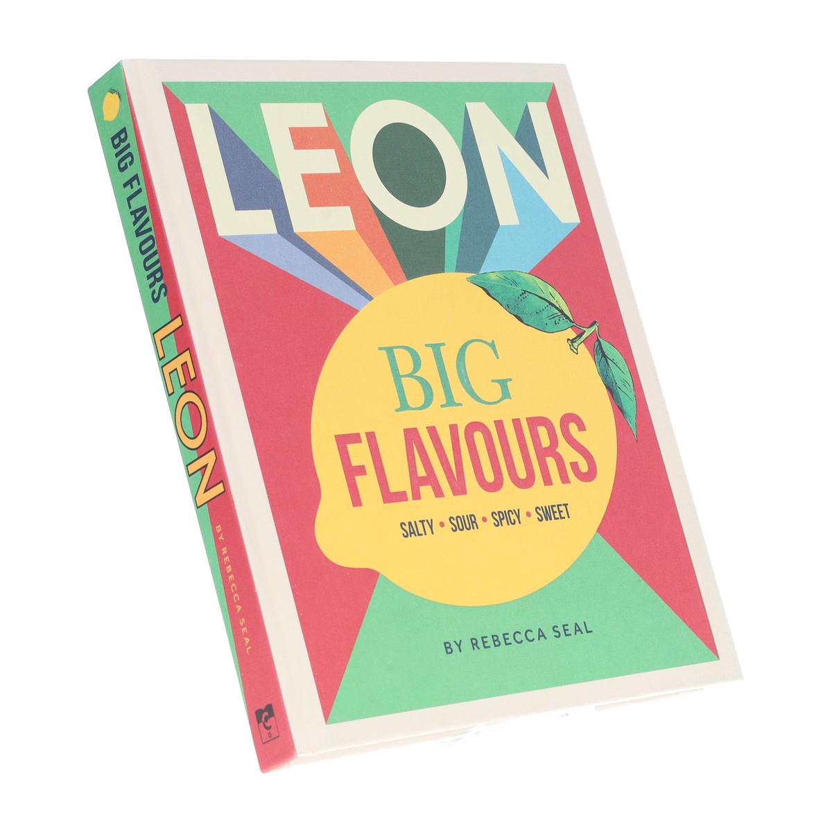 LEON Big Flavours Cookbook: Salty Sour Spicy Sweet by Rebecca Seal - Non Fiction - Hardback