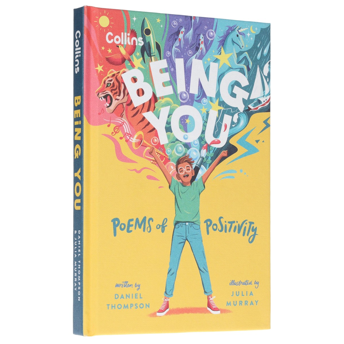 Being you: Poems of positivity to support kids emotional wellbeing by Daniel Thompson – Ages 7+ – Hardback