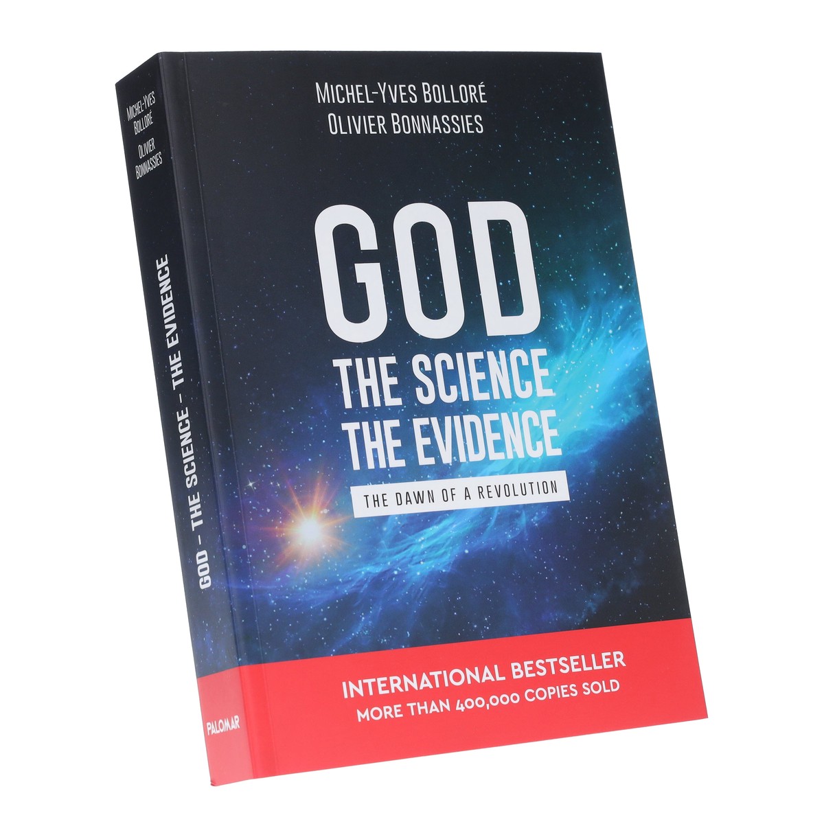 God, The Science, The Evidence: The Dawn Of A Revolution by Michel-Yves Bollore & Olivier Bonnassies - Non Fiction - Paperback
