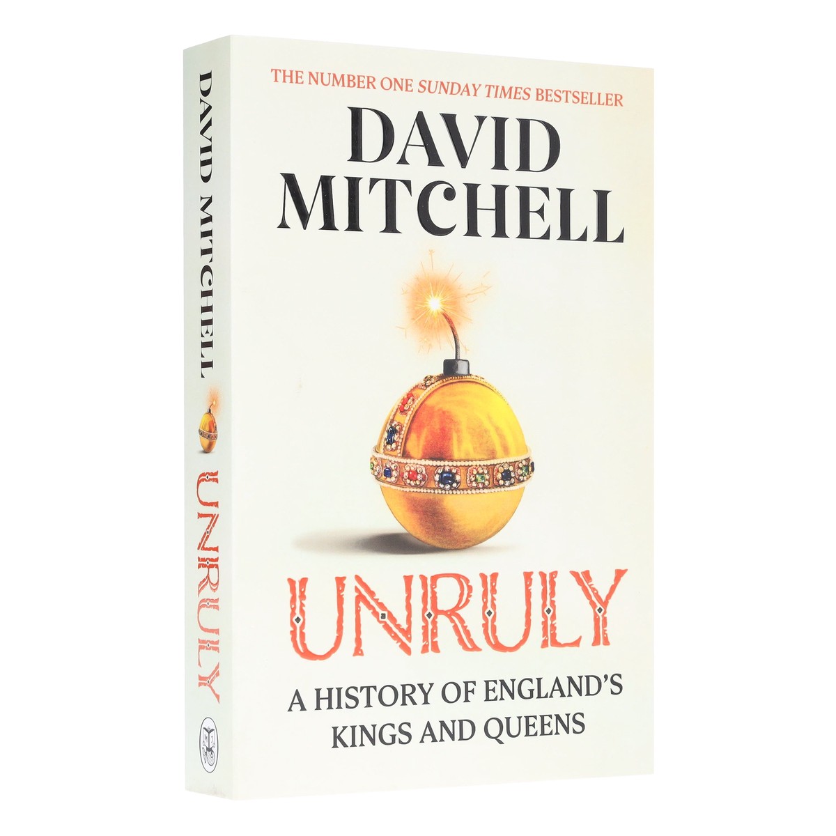 Unruly: A History of England’s Kings And Queens by David Mitchell – Non Fiction – Paperback