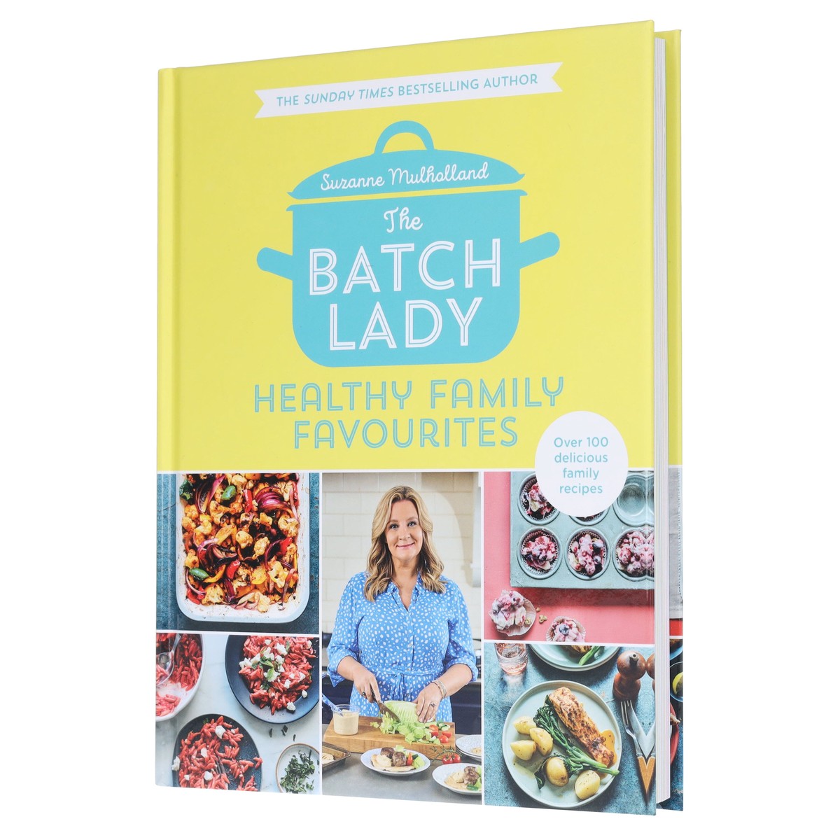 The Batch Lady: Healthy Family Favourites Over 100 simple, delicious recipes by Suzanne Mulholland - Non Fiction - Hardback