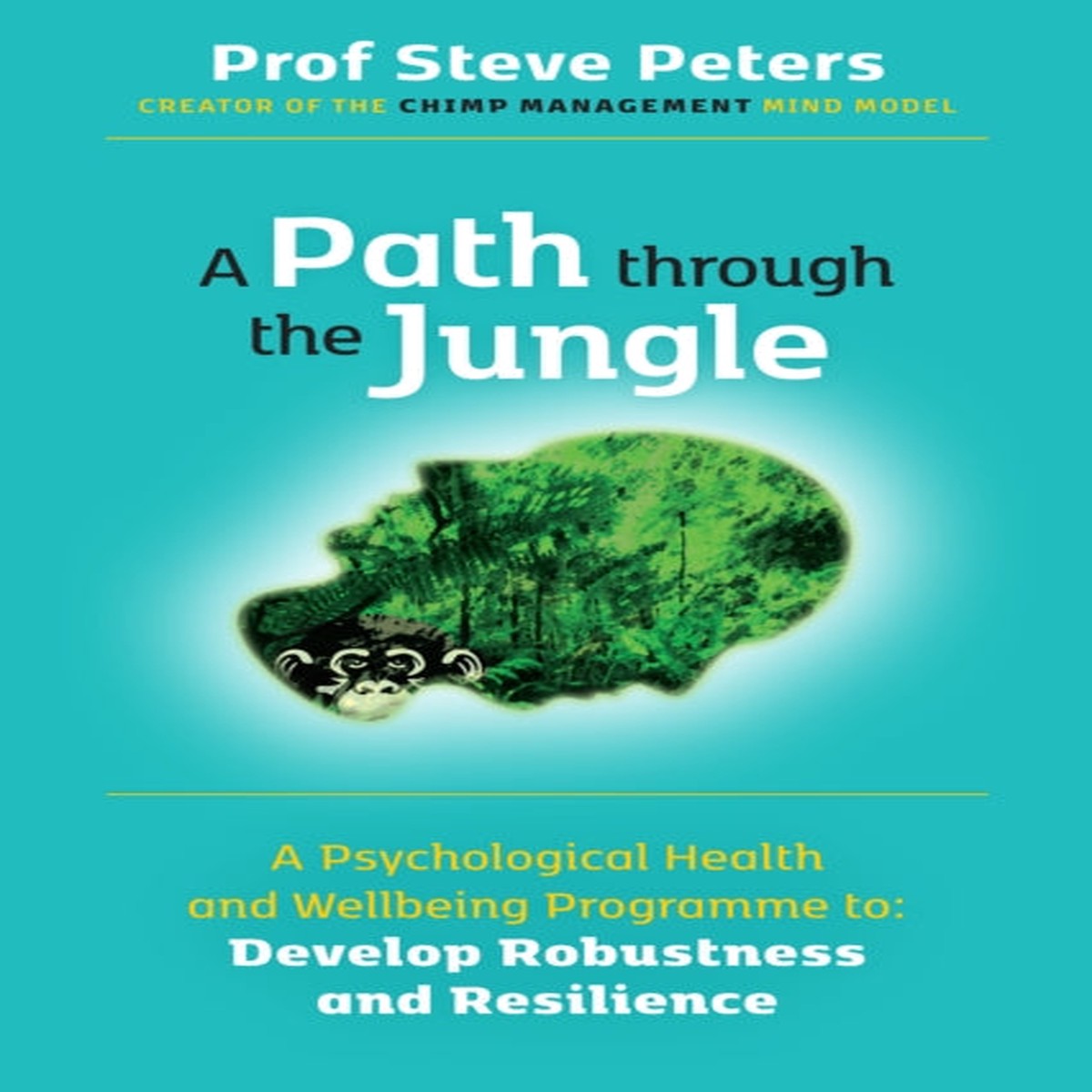 A Path through the Jungle by Professor Steve Peters