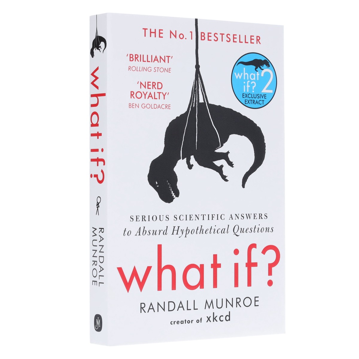What If?: Serious Scientific Answers to Absurd Hypothetical Questions by Randall Munroe – Non Fiction – Paperback
