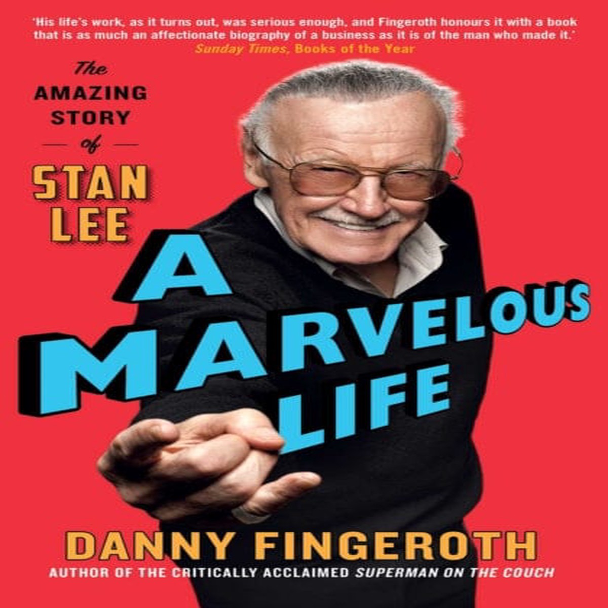 A Marvelous Life : The Amazing Story of Stan Lee by Danny Fingeroth