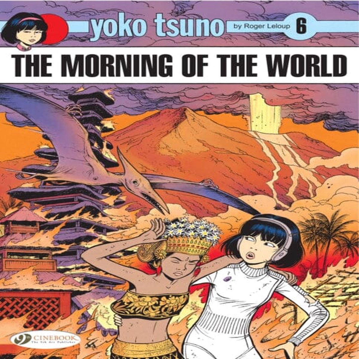 Yoko Tsuno Vol. 6: The Morning Of The World by Roger Leloup