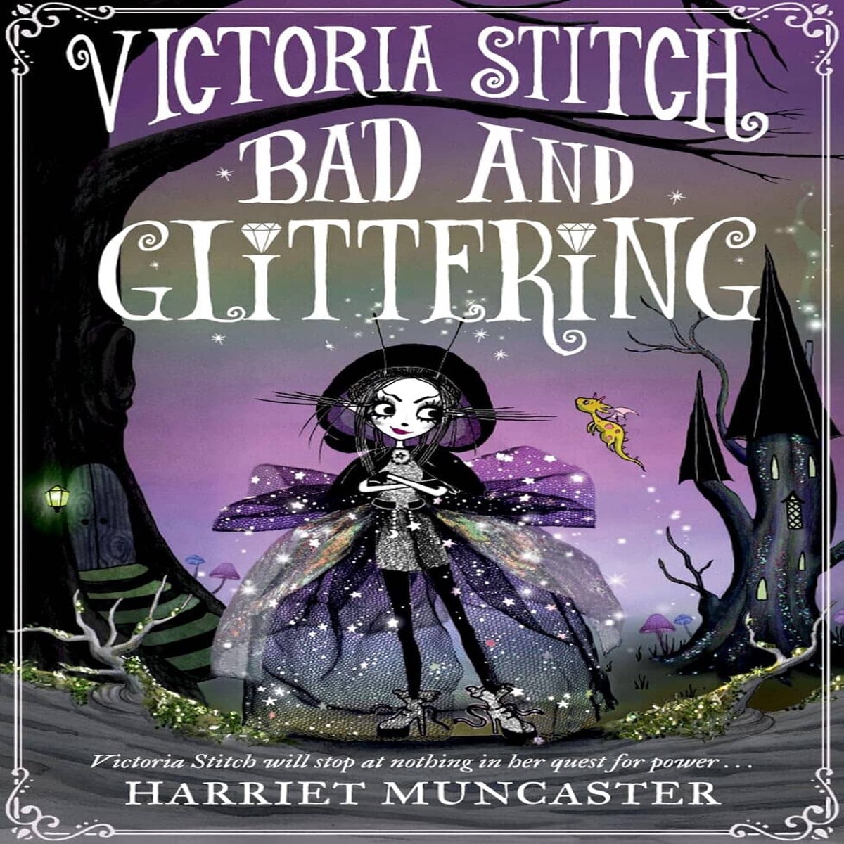 Victoria Stitch: Bad and Glittering: Volume 1 by Harriet Muncaster - Fiction - Paperback