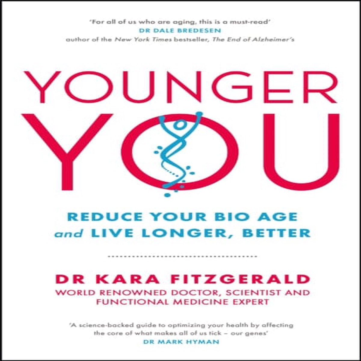 Younger You: Reduce Your Bio Age - and Live Longer, Better by Kara Fitzgerald