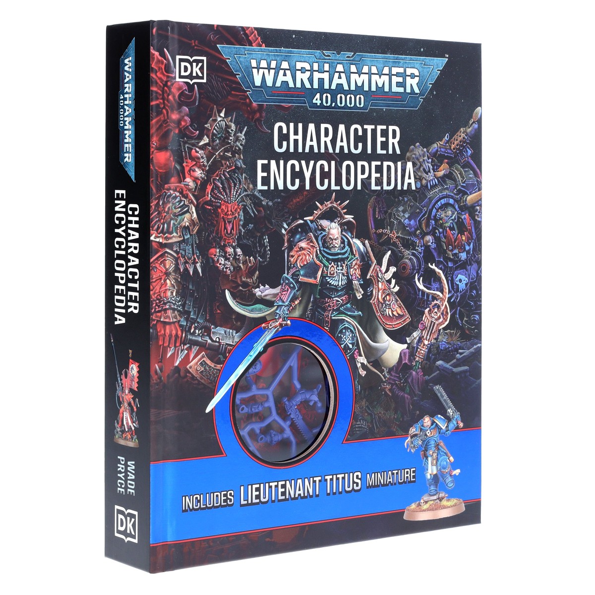 Warhammer 40,000 Character Encyclopedia: Includes Lieutenant Titus Miniature by Wade Pryce - Ages 12+ - Hardback