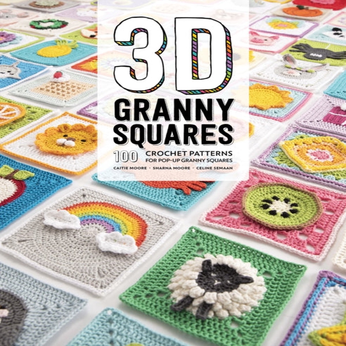 3D Granny Squares: 100 crochet patterns for pop-up granny squares by Celine Semaan