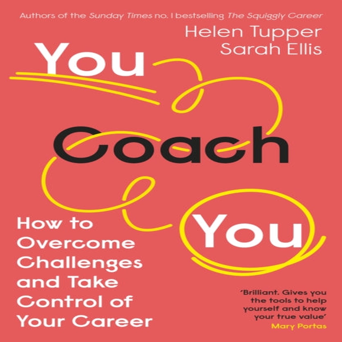 You Coach You: How to Overcome Challenges and Take Control of Your Career by Helen Tupper