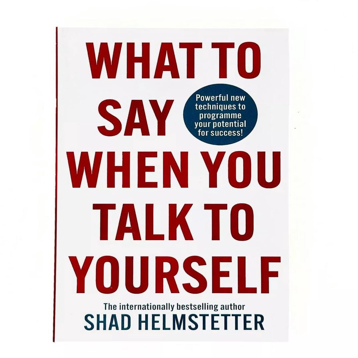 What to Say When You Talk to Yourself by Shad Helmstetter – Non Fiction – Paperback